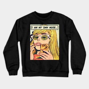 I Am My Own Muse.... Comic Book Style Feminist Statement Design Crewneck Sweatshirt